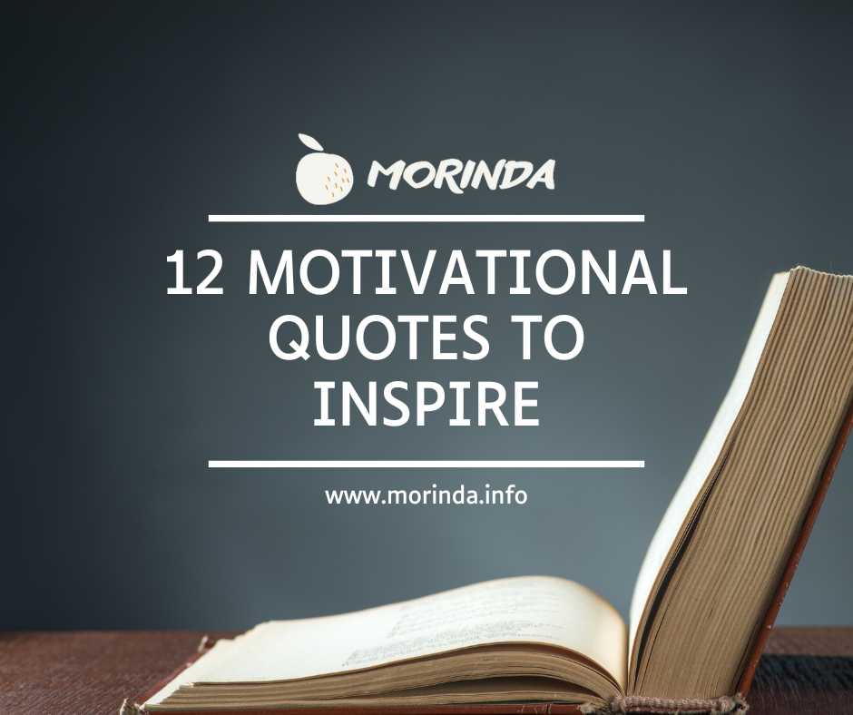 12 Motivational Quotes to Inspire