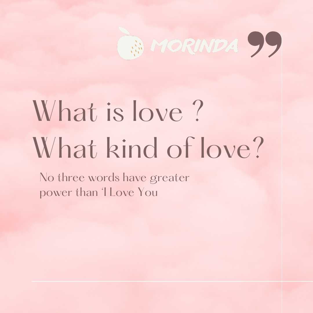 What is love ? What kind of love ?